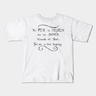 Mightier than the Sword (black ink) Kids T-Shirt